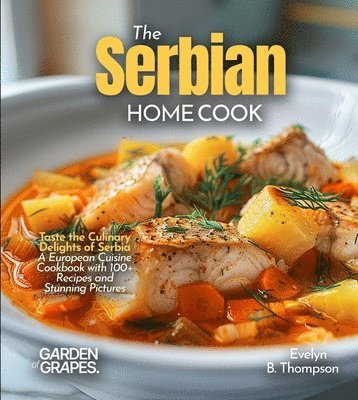 Evelyn B Thompson - Serbian Home Cook, Häftad