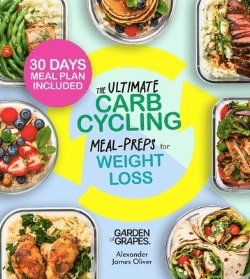 Alexander James Oliver - Ultimate Carb Cycling Meal Preps Cookbook, Häftad. Tillgänglighet: Lägg i varukorg