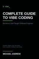 Complete Guide to Vibe Coding