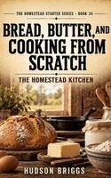 Bread, Butter, and Cooking From Scratch