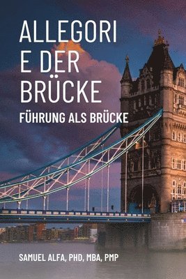 Sam A Alfa - Allegorie Der Brücke - Führung ALS Brücke - German Edition, Häftad