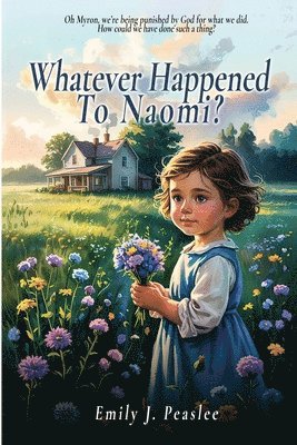 Emily J Peaslee - Whatever Happened To Naomi?, Häftad