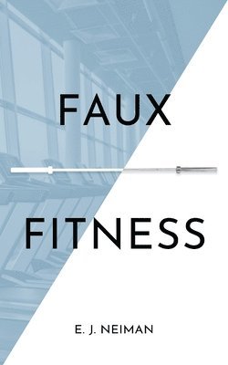 Faux Fitness