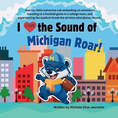 Nichole Jeonotte - I Love the Sound of Michigan Roar!, Häftad. Tillgänglighet: Lägg i varukorg