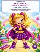 Lily Shine's Bright & Beautiful Coloring Book