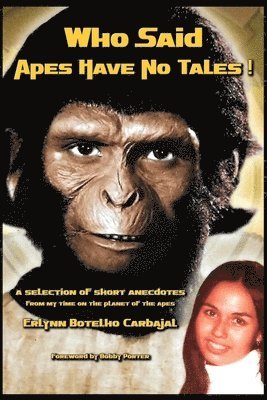 Erlynn Botelho Carbajal, Dean Preston - Who Said Apes Have No Tales!, Häftad