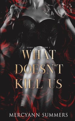 Mercyann Summers - What Doesn't Kill Us, Häftad