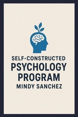 Mindy Sanchez - Self-Constructed Psychology Program, Häftad