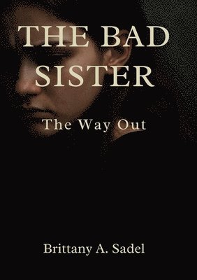 Brittany A Sadel - Bad Sister, Häftad. Tillgänglighet: Lägg i varukorg