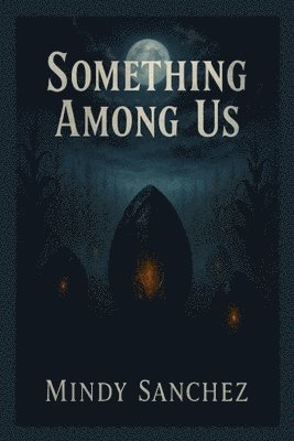 Mindy Sanchez - Something Among Us, Häftad