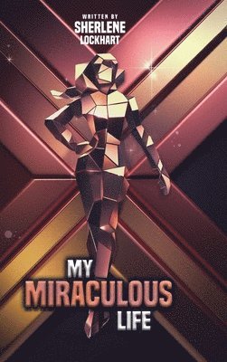 Sherlene Lockhart - My Miraculous Life, Inbunden
