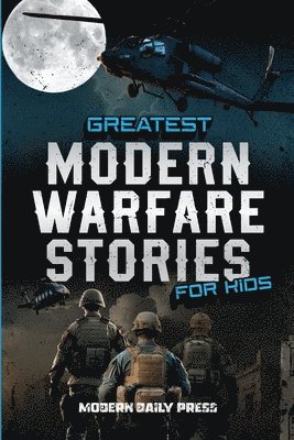 Modern Daily Press - Greatest Modern Warfare Stories for Kids, Häftad. Tillgänglighet: Lägg i varukorg
