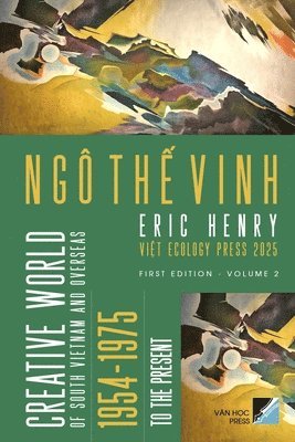 Ngo The Vinh - Creative World Of South Vietnam And Overseas 1954 - To The Present - Volume 2 (softcover - color), Häftad. Tillgänglighet: Lägg i varukorg