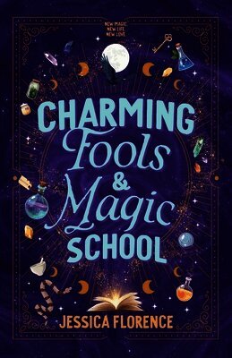 Jessica Florence - Charming Fools and Magic School, Häftad