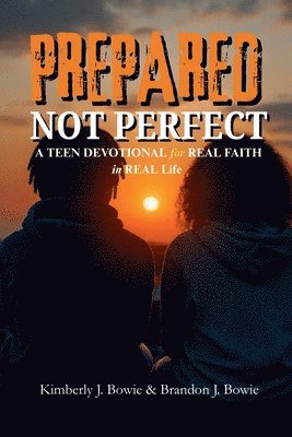 Kimberly & Brandon Bowie - Prepared Not Perfect, Häftad