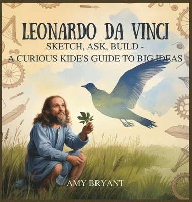 Amy Bryant - Leonardo da Vinci, Inbunden