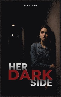 Tina - Her Dark Side, Inbunden