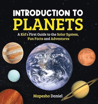 Mapesho Daniel - Introduction to Planets, Inbunden. Tillgänglighet: Lägg i varukorg