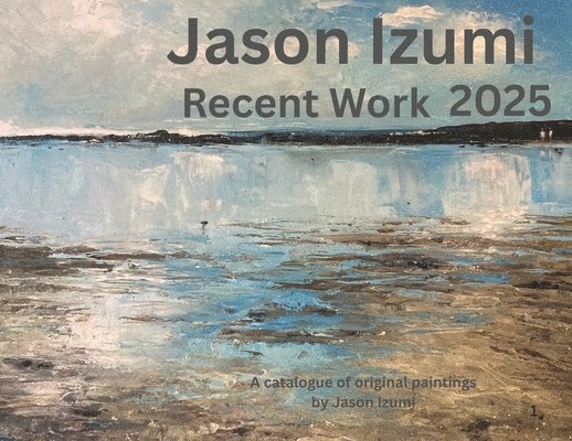 Jason Izumi - Jason Izumi - Recent Work 2025, Häftad