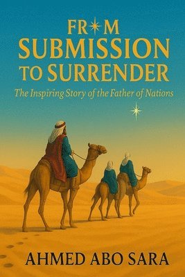 Ahmed Abo Sara - From Submission to Surrender, Häftad