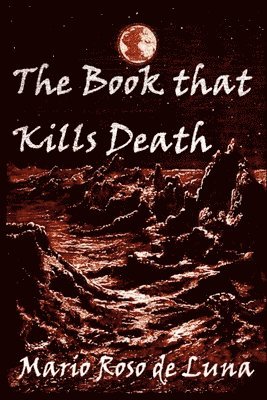 Mario Roso De Luna - Book that Kills Death, Häftad