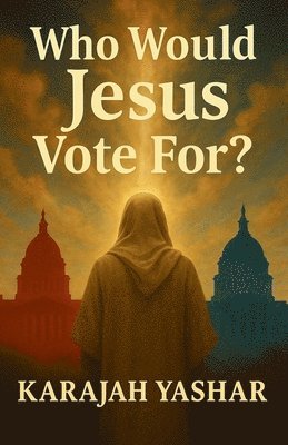 Yashar - Who Would Jesus Vote For?, Häftad. Tillgänglighet: Lägg i varukorg