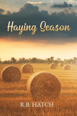 R B Hatch - Haying Season, Häftad