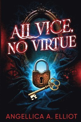 Angellica A Elliot - All Vice, No Virtue, Häftad. Tillgänglighet: Lägg i varukorg