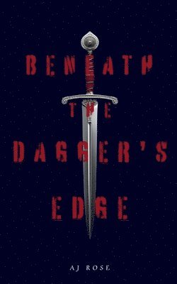 Aj Rose - Beneath the Dagger's Edge, Häftad