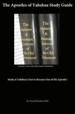 Zadok Hawkins - Apostles of Yahshua Study Guide, Inbunden