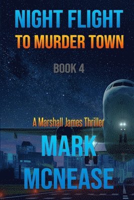 Mark McNease - Night Flight to Murder Town, Häftad