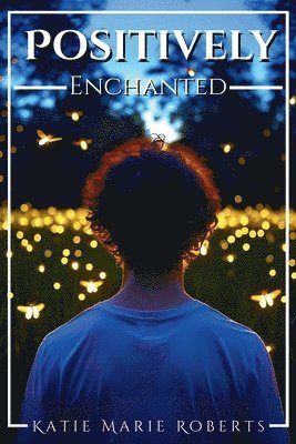 Katie Marie Roberts - Positively Enchanted, Häftad. Tillgänglighet: Lägg i varukorg