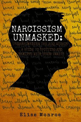 Elise Monroe - Narcissism Unmasked, Häftad