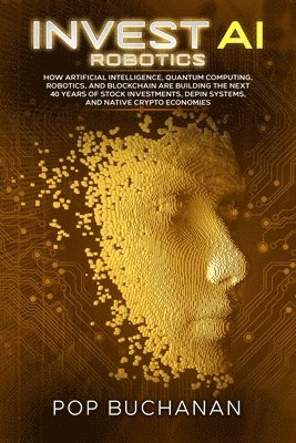 Pop Buchanan - Invest AI Robotics, Häftad. Tillgänglighet: Lägg i varukorg