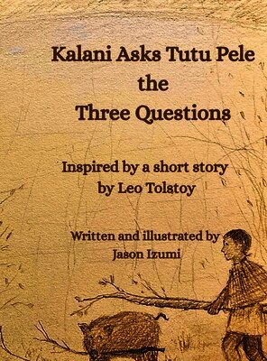 Izumi - Kalani Asks Pele the Three Questions, Inbunden