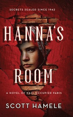Scott Hamele - Hanna's Room - Secrets Sealed Since 1942, Inbunden