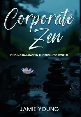 Jamie Young - Corporate Zen, Inbunden. Tillgänglighet: Lägg i varukorg
