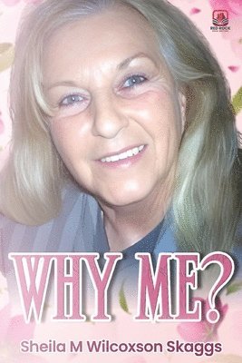Sheila Wilcoxson Skaggs - Why Me?, Häftad