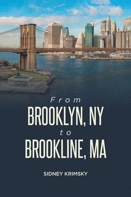 Sidney Krimsky - From Brooklyn, NY to Brookline, MA, Häftad
