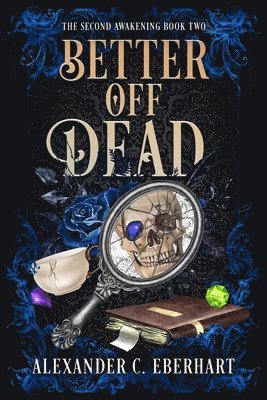 Alexander C Eberhart - Better Off Dead, Häftad