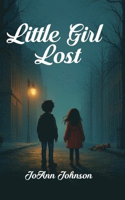 Joann Johnson - Little Girl Lost, Inbunden