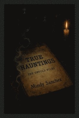 Mindy Sanchez - True Hauntings, Häftad