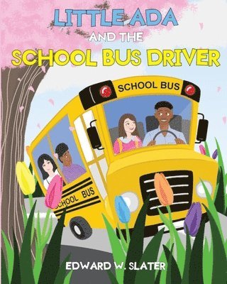 Edward W Slater - Little Ada and the School Bus Driver, Häftad