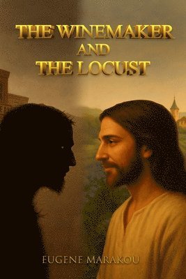 Eugene Marakou - Winemaker and the Locust, Häftad