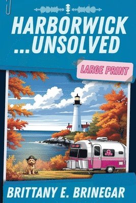 Brittany E Brinegar - Harborwick...Unsolved, Häftad