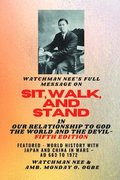 Watchman Nee's Full Message on SIT, WALK, and STAND in OUR RELATIONSHIP TO GOD THE WORLD AND THE DEVIL - fifth Edition - 2025