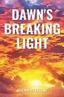 Glenn Blekicki - Dawn's Breaking Light, Häftad