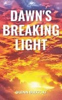 Glenn Blekicki - Dawn's Breaking Light, Inbunden