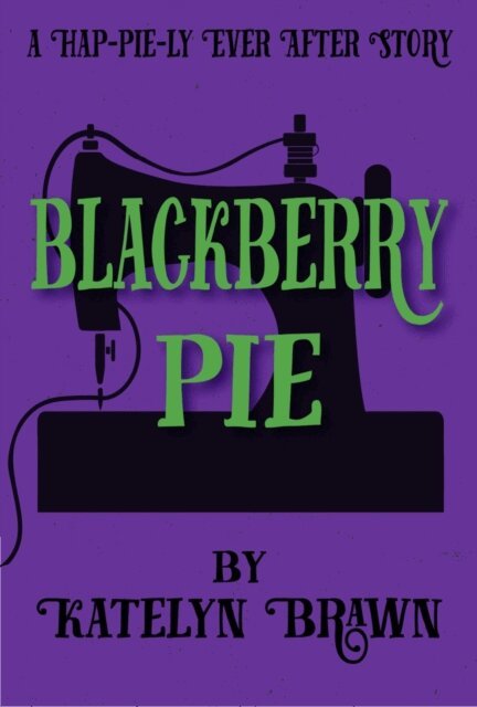 Katelyn Brawn - Blackberry Pie, E-bok