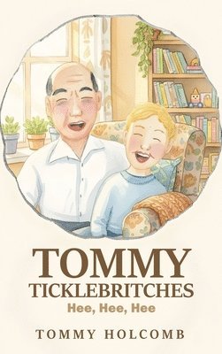 Tommy Holcomb, Billie Jean Johnston - Tommy Ticklebritches, Inbunden